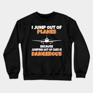 I Jump out of Planes funny Parachute Crewneck Sweatshirt